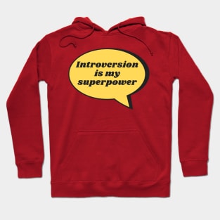 Introversion is my superpower Hoodie